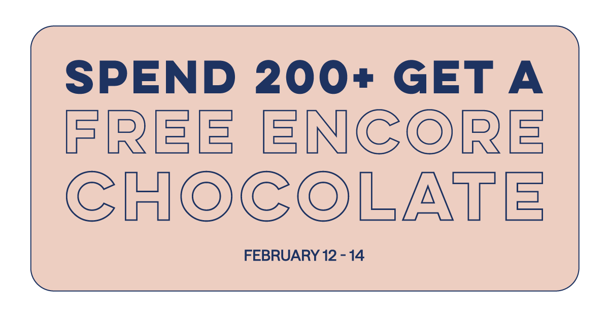 Spend 200+ get a free encore chocolate